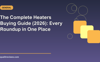 The Complete Heaters Buying Guide (2026): Every Roundup in One Place